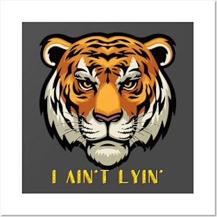 I ain't lyin'! Posters and Art